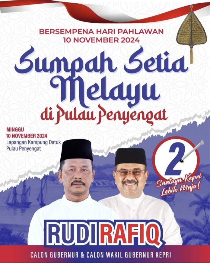 Zuriat Raja Penyengat akan menggelar acara Sumpah Setia Melayu di Pulau Penyengat pada Minggu, 11 November 2024. Acara ini bertepatan dengan Hari Pahlawan Nasional dan dihadiri oleh calon Gubernur dan Wakil Gubernur Kepulauan Riau (Kepri) H Muhammad Rudi (HMR) dan H Aunur Rafiq (Rudi-Rafiq). (IST)